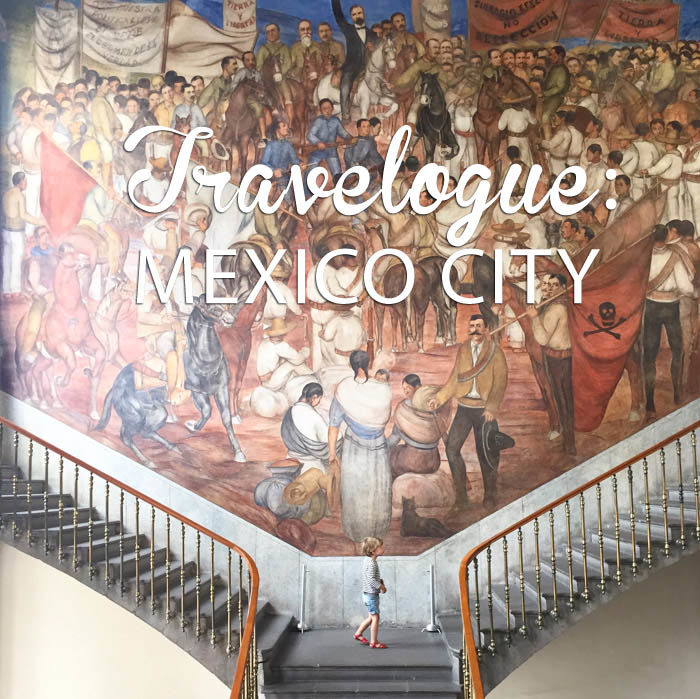 Travelogue Mexico City